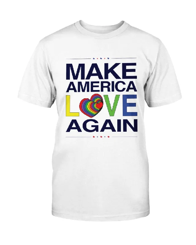 Make America Love Again - Unisex T-Shirt Boxy Fit Fitted Loose