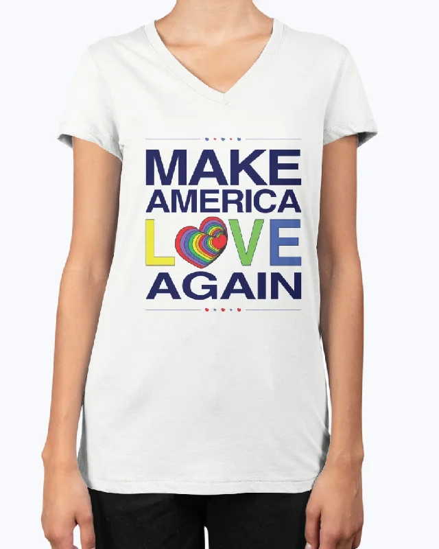 Make America Love Again - V Neck Tee Terry Blend Velvet Blend Canvas Blend