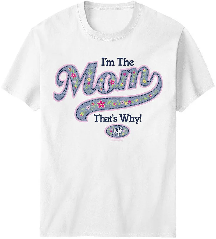 I Am The Mom That Is Why T-Shirt Hooded Caped Shawl Collar