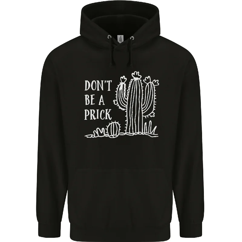 Be a Prick Funny Offensive Cactus Slogan Mens 80% Cotton Hoodie Hoodie with Velcro Closure Adjustable Secure