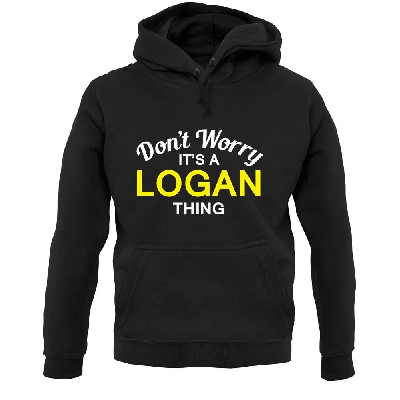 Don't Worry It's a LOGAN Thing! Unisex Hoodie Hoodie with Rolled Sleeves Casual Relaxed