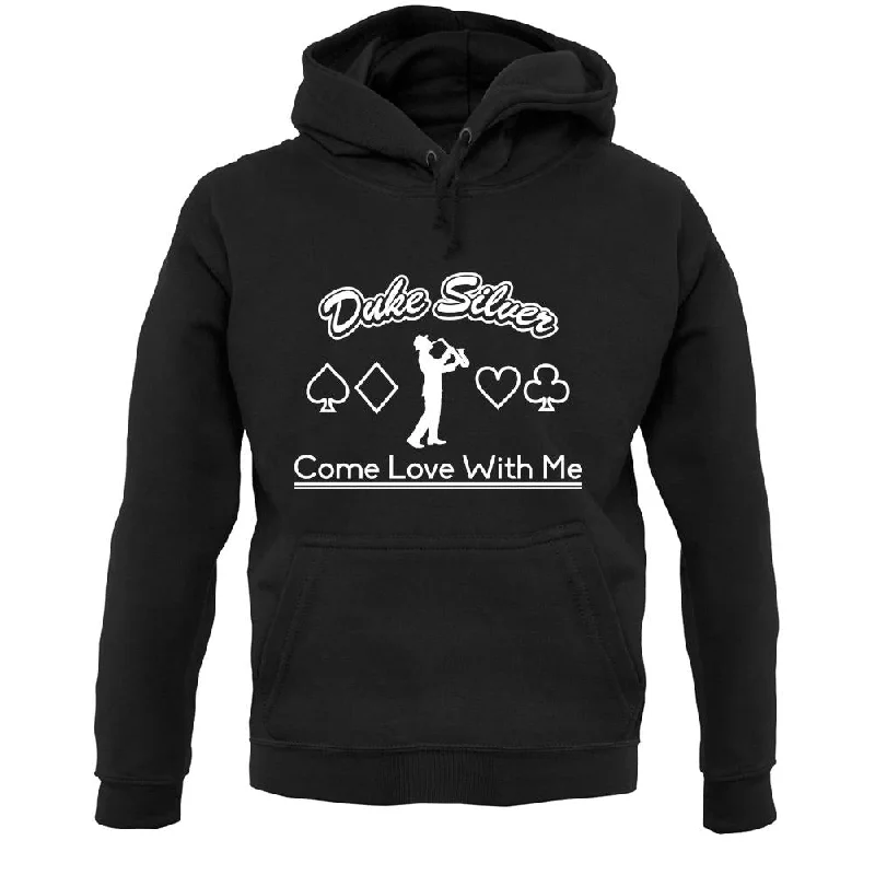 Duke Silver Come Love With Me Unisex Hoodie Hoodie with Hem Raw Edge Edgy Unfinished